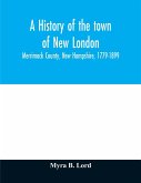 A history of the town of New London, Merrimack County, New Hampshire, 1779-1899