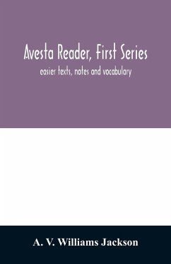 Avesta reader, first series - V. Williams Jackson, A.