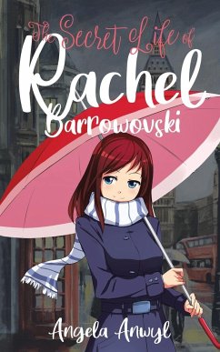 The Secret World of Rachel Barrowovski - Anwyl, Angela