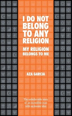 I Do Not Belong To Any Religion My Religion Belongs To Me - Garcia, Aza