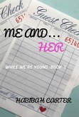 Me and... Her (While We're Young, #3) (eBook, ePUB)