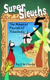 Super Sleuths and the Magical Parrots of Flambeau (eBook, ePUB)