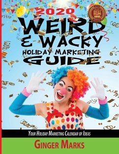 2020 Weird & Wacky Holiday Marketing Guide - Marks, Ginger