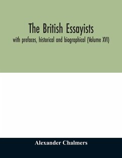 The British essayists - Chalmers, Alexander