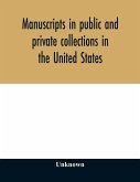Manuscripts in public and private collections in the United States