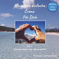 Himmlisch einfache Creme Für Dich - Lehmann-Eser, Franziska
