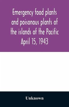 Emergency food plants and poisonous plants of the islands of the Pacific April 15, 1943 - Unknown