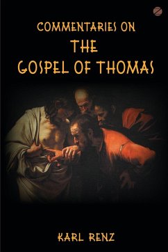 Commentaries On The Gospel Of Thomas - Renz, Karl