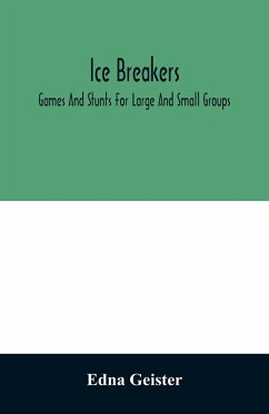 Ice breakers; games and stunts for large and small groups - Geister, Edna