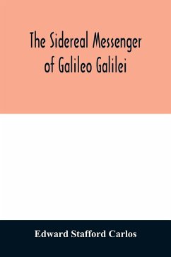 The sidereal messenger of Galileo Galilei - Stafford Carlos, Edward