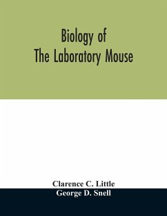 Biology of the laboratory mouse - C. Little, Clarence; D. Snell, George