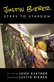 Justin Bieber: Steps to Stardom (eBook, ePUB)