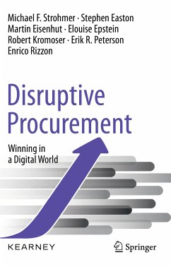 Disruptive Procurement (eBook, PDF) - Strohmer, Michael F.; Easton, Stephen; Eisenhut, Martin; Epstein, Elouise; Kromoser, Robert; Peterson, Erik R.; Rizzon, Enrico