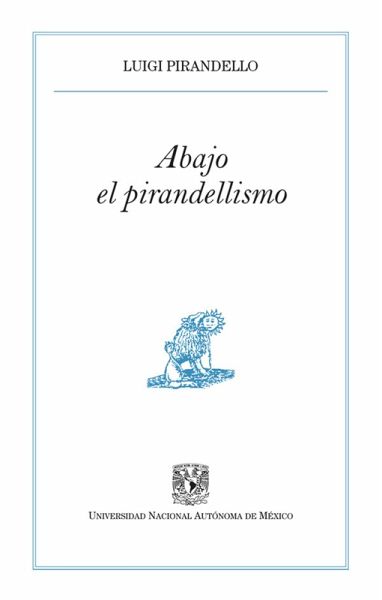 Abajo el pirandellismo (eBook, ePUB) Abajo el pirandellismo (eBook, ePUB)