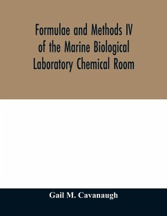 Formulae and methods IV of the Marine Biological Laboratory Chemical Room - M. Cavanaugh, Gail