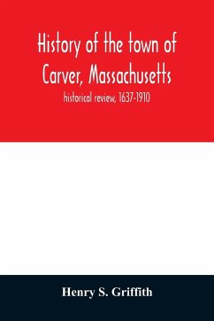 History of the town of Carver, Massachusetts - S. Griffith, Henry