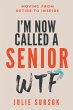 I'M NOW CALLED A SENIOR WTF - Bild 1