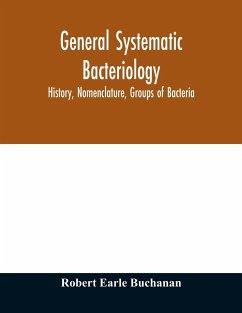 General systematic bacteriology; history, nomenclature, groups of bacteria - Earle Buchanan, Robert