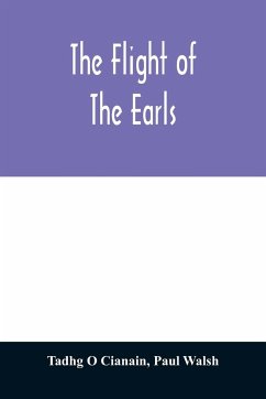 The flight of the earls - O Cianain, Tadhg; Walsh, Paul