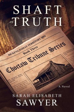 Shaft of Truth (Choctaw Tribune Series, Book 3) (eBook, ePUB) - Sawyer, Sarah Elisabeth