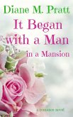 It Began with a Man in a Mansion (eBook, ePUB)