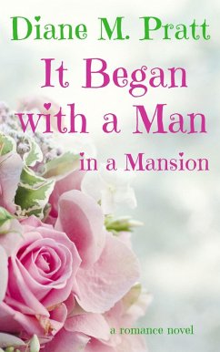 It Began with a Man in a Mansion (eBook, ePUB) - Pratt, Diane M.