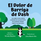 El Dolor De Barriga (Dash Learns Life Lessons) (eBook, ePUB)