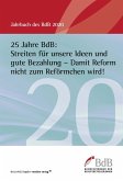 25 Jahre BdB: Streiten für unsere Ideen und gute Bezahlung - Damit Reform nicht zum Reförmchen wird! (eBook, PDF)