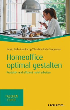 Homeoffice optimal gestalten (eBook, ePUB) - Britz-Averkamp, Ingrid; Eich-Fangmeier, Christine