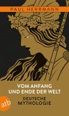 Vom Anfang und Ende der Welt - Deutsche Mythologie (eBook, ePUB)
