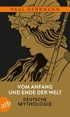 Vom Anfang und Ende der Welt – Deutsche Mythologie (eBook, ePUB)