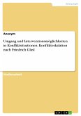 Umgang und Interventionsmöglichkeiten in Konfliktsituationen. Konflikteskalation nach Friedrich Glasl (eBook, PDF)