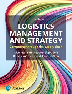 Logistics Management and Strategy (eBook, PDF) - Harrison, Alan; Hoek, Remko Van; Skipworth, Heather