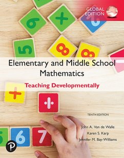 Elementary and Middle School Mathematics: Teaching Developmentally, eBook, Global Edition (eBook, ePUB) - de Walle, John A. van; Karp, Karen S.; Bay-Williams, Jennifer M.