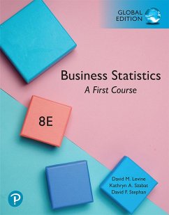 Business Statistics: A First Course, Global Edition (eBook, PDF) - Levine, David M.; Szabat, Kathryn A.; Stephan, David F.