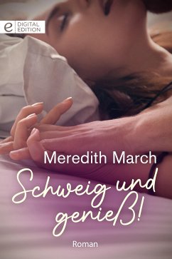 Schweig und genieß! (eBook, ePUB) - March, Meredith