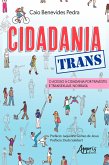 Cidadania Trans: O Acesso à Cidadania por Travestis e Transexuais no Brasil (eBook, ePUB)