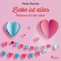 Liebe ist alles - Plädoyer für die Liebe (MP3-Download) - Bachér, Peter