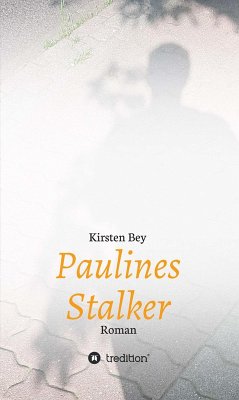 Paulines Stalker (eBook, ePUB) - Bey, Kirsten