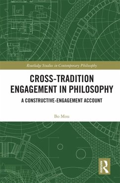 Cross-Tradition Engagement in Philosophy (eBook, ePUB) - Mou, Bo Cross-Tradition Engagement in Philosophy (eBook, ePUB) - Mou, Bo