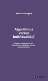 Algorithmus versus Individualität? (eBook, ePUB)