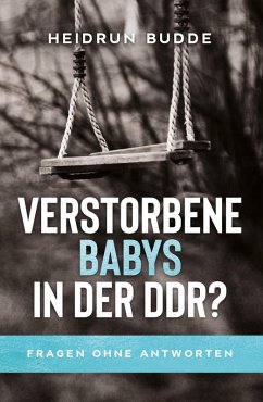 Verstorbene Babys in der DDR? (eBook, ePUB) - Budde, Heidrun