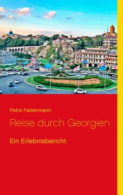 Reise durch Georgien (eBook, ePUB) - Fastermann, Petra
