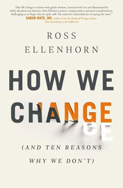 How We Change (and 10 Reasons Why We Don't) (eBook, ePUB) - Ellenhorn, Ross