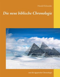 Die neue biblische Chronologie - Schneider, Harald