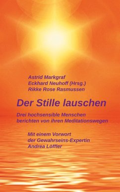 Der Stille lauschen - Markgraf, Astrid;Rasmussen, Rikke Rose