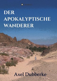 Der Apokalyptische Wanderer - Dubberke, Axel