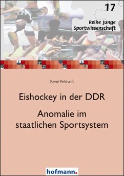 Eishockey in der DDR - Anomalie im staatlichen Sportsystem - Feldvoß, René