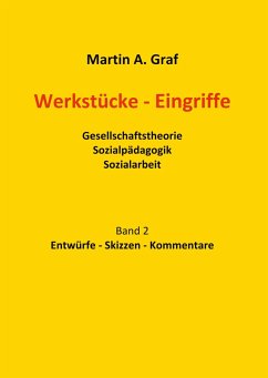 Werkstücke - Eingriffe - Graf, Martin Albert