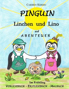 Pinguin Linchen und Lino auf Abenteuer im Frühling - Kerzig, Carmen